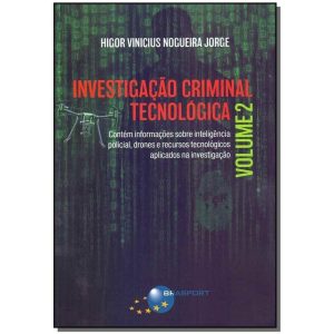 Investigação Criminal Tecnológica - Vol. 2