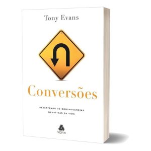 Conversões - Revertendo as Consequências Negativas da Vida