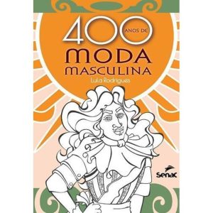 400 Anos De Moda Masculina