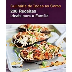 200 Receitas - Ideais Para Familias