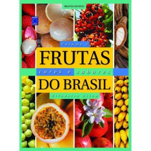 Frutas Cores e Sabores do Brasil - Vol. 02