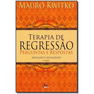 Terapia de Regressão - Perguntas e Respostas - 02Ed/16