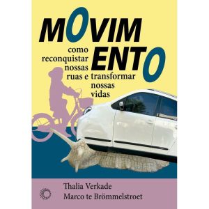 Movimento - Como Reconquistar Nossas Ruas e Transformar Nossas Vidas