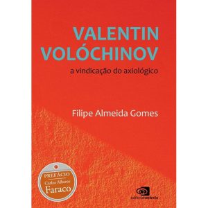 Valentin Volóchinov - A Vindicação do Axiológico