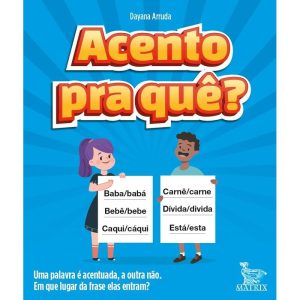 Acento Pra Que? - Acento Pra Quê? - Uma Palavra é Acentuada, a Outra Não. Em Que Lugar Da Frase Elas
