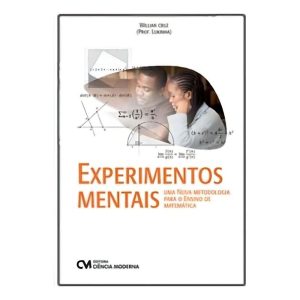 Experimentos Mentais - uma nova Metodologia para o Ensino de Matemática