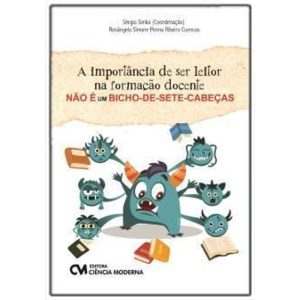 A importância de Ser Leitor na Formação Docente Não é Um Bicho-de-Sete-Cabeças