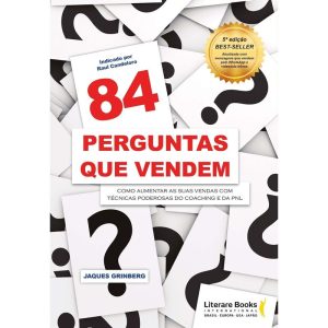 84 Perguntas Que Vendem - Como Aumentar As Suas Vendas Técnicas Poderosas Coaching e Da Pnl - 05Ed/2