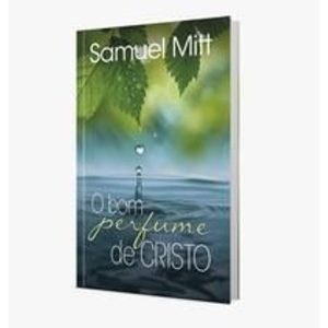 Bom Perfume de Cristo, O