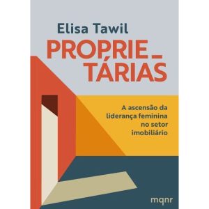 Proprietárias - A Ascensão da Liderança Feminina no Setor Imobiliário