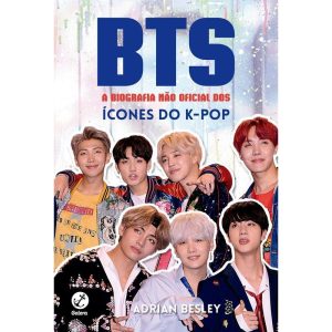 BTS - A Biografia Não Oficial dos Ícones do K-pop