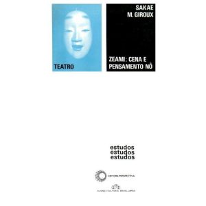 Zeami: cena e pensamento Nô
