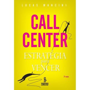 Call Center - Estratégia Para Vencer