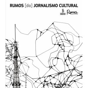 Rumos (Do) Jornalismo Cultural -