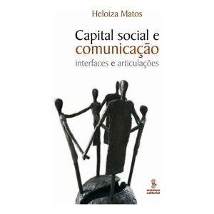 Capital Social e Comunicação - Interfaces e Articulações