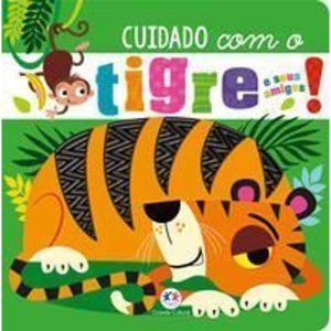Cuidado com o tigre e seus amigos!