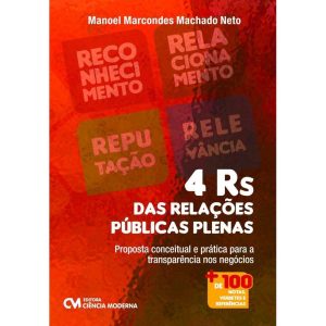 4 Rs das Relações Públicas Plenas - Proposta conceitual e prática para a transparência nos negócios