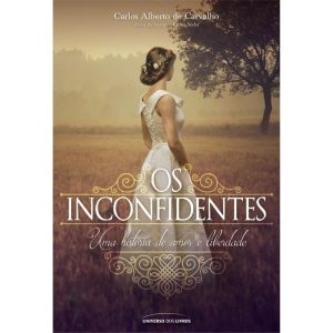 Os Inconfidentes - Uma História de Amor e Liberdade