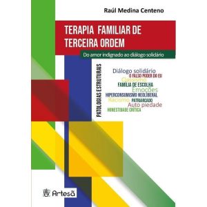 Terapia Familiar de Terceira Ordem - Do Amor Indignado Ao Diálogo Solidário