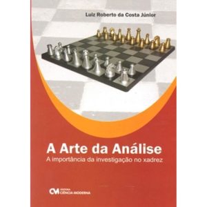 A Arte Da Análise: A Importância Da Investigação No Xadrez
