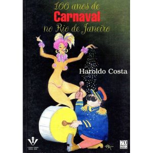 100 Anos De Carnaval No Rio De Janeiro
