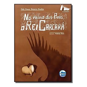 NO REINO DOS PREÁS, O REI CARCARÁ