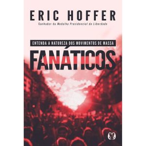 Fanáticos - Entenda A Natureza Dos Movimentos De Massa