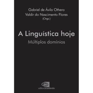 A Linguística Hoje - Múltiplos Domínios