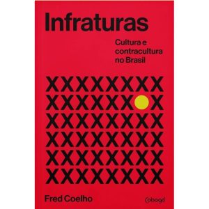 Infraturas - Cultura e Contracultura no Brasil