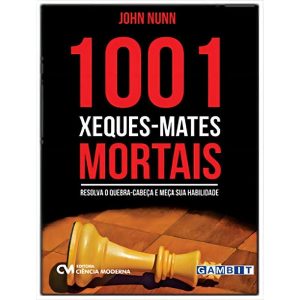 1001 Xeques-mates Mortais - Resolva o quebra-cabeça e meça sua habilidade