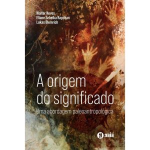 A Origem do Significado - Uma Abordagem Paleoantropológica