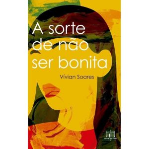 A Sorte de Não Ser Bonita