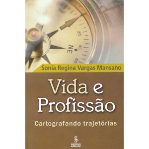 Vida e Profissão - Cartografando Trajetórias