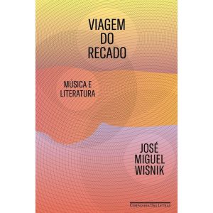 Viagem Do Recado - Música E Literatura