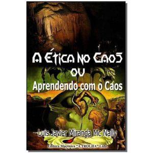 Ética no Caos Ou Aprendendo Com o Caos, A