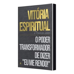 Vitória Espiritual - O Poder Transformador de Dizer "Eu Me Rendo!"