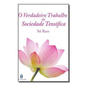 Verdadeiro Trabalho da Sociedade Teosófica, O