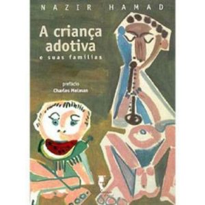 a Criança Adotiva - e Suas Famílias