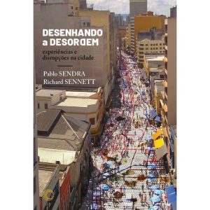Desenhando a Desordem - Experiências e Disrupções na Cidade