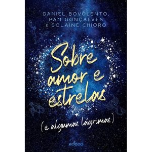 SOBRE AMOR E ESTRELAS (e algumas lágrimas)
