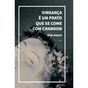 Vingança e um Prato Que Se Come Com Chandon