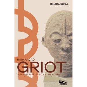 Inspiração Griot - Por Uma Educação Antirracista