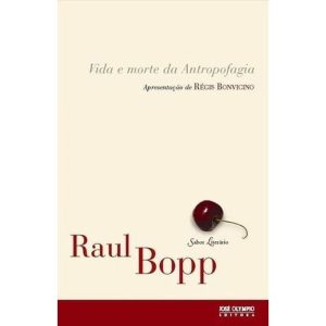 Vida e morte da antropofagia