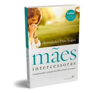 MÃES INTERCESSORAS - NOVA EDIÇÃO