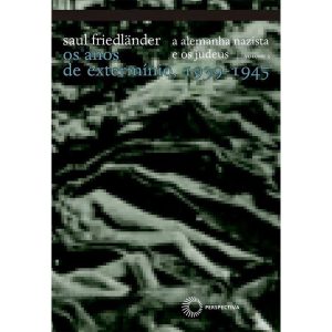 A Alemanha Nazista e os Judeus - Vol. II