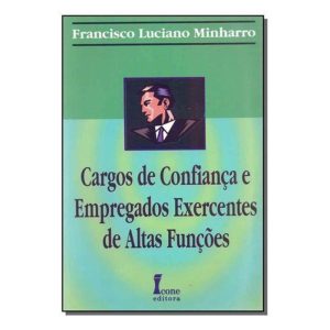 Cargos de Confiança e Empregados Exercentes de Altas Funções