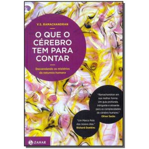 o Que o Cérebro Tem Para Contar - Desvendando Os Mistérios Da Natureza Humana