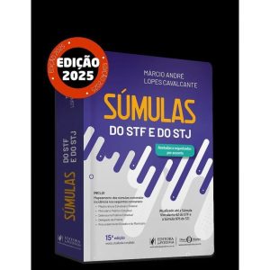 Súmulas Do Stf e Do Stj Anotadas e Organizadas Por Assuntos (2025)