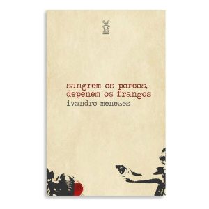 Sangrem os Porcos, Depenem os Frangos