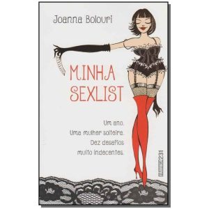 Minha Sexlist - Um Ano, Uma Mulher Solteira, Dez Desafios Muito Indecentes